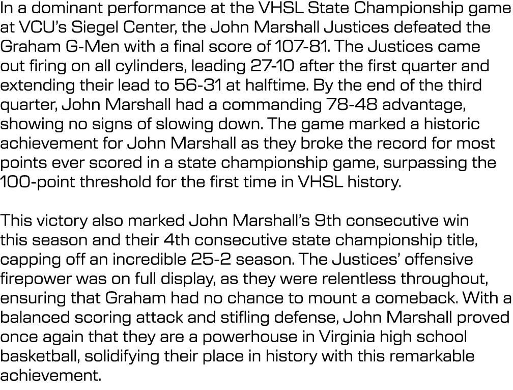 In a dominant performance at the VHSL State Championship game at VCU’s Siegel Center, the John Marshall Justices defe...