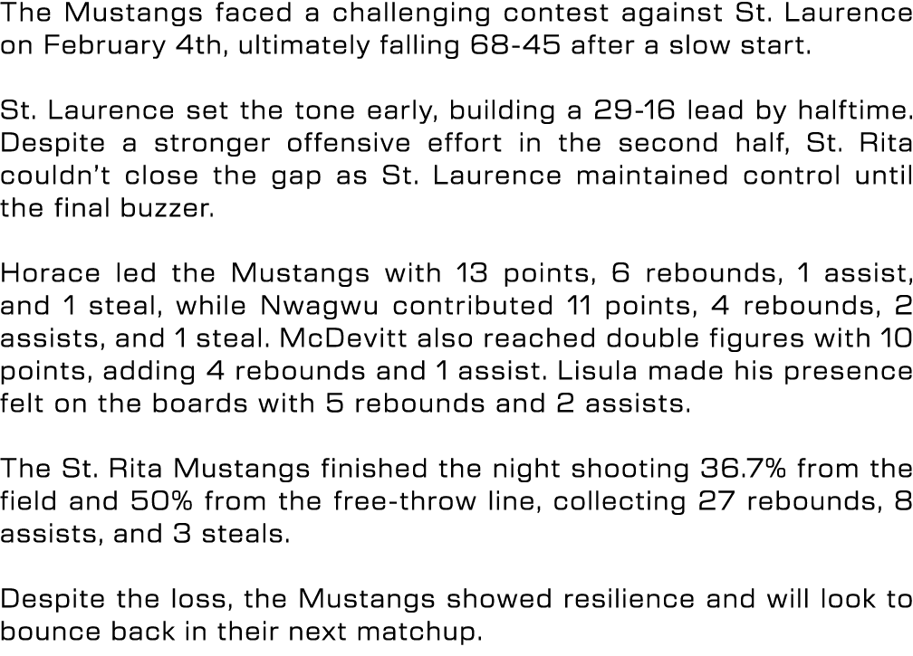 The Mustangs faced a challenging contest against St. Laurence on February 4th, ultimately falling 68 45 after a slow ...