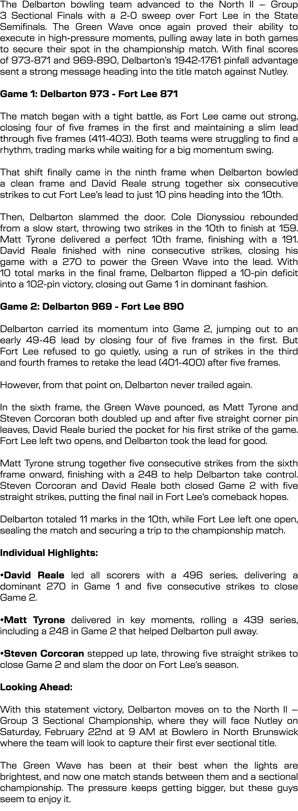 The Delbarton bowling team advanced to the North II – Group 3 Sectional Finals with a 2 0 sweep over Fort Lee in the ...