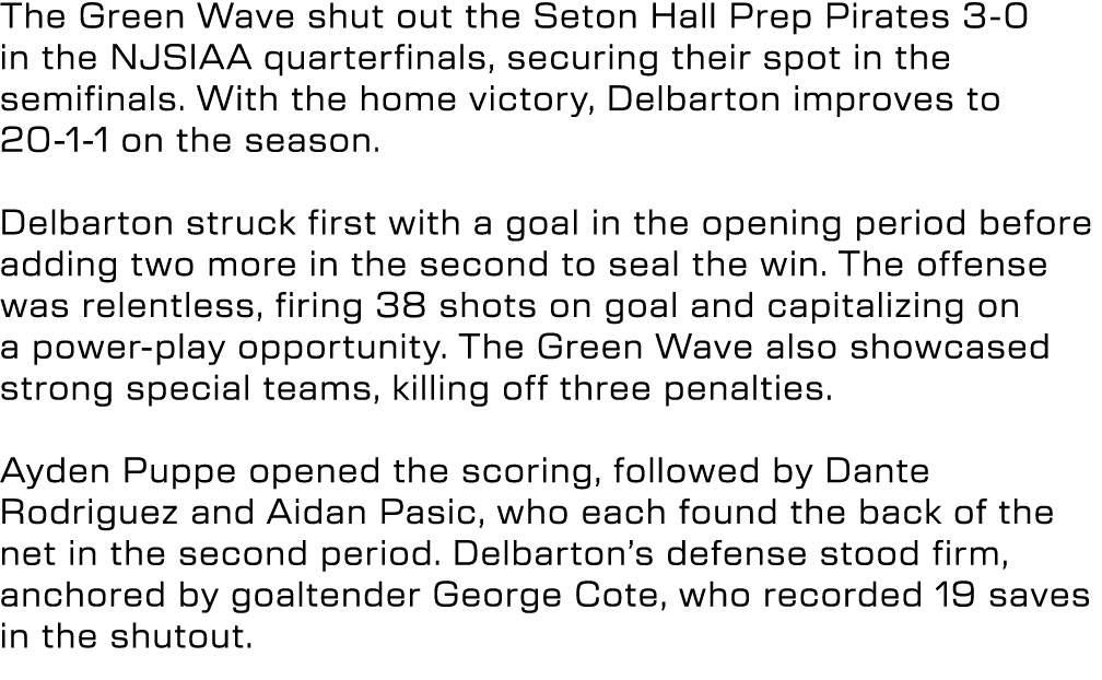 The Green Wave shut out the Seton Hall Prep Pirates 3 0 in the NJSIAA quarterfinals, securing their spot in the semif...