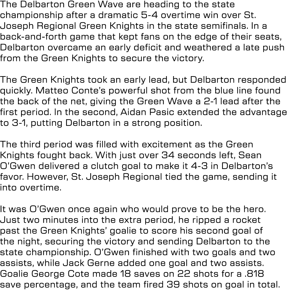 The Delbarton Green Wave are heading to the state championship after a dramatic 5 4 overtime win over St. Joseph Regi...