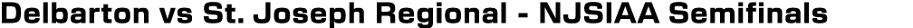 Delbarton vs St. Joseph Regional NJSIAA Semifinals