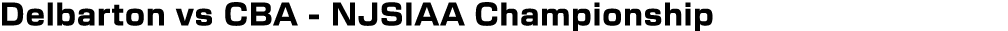 Delbarton vs CBA NJSIAA Championship