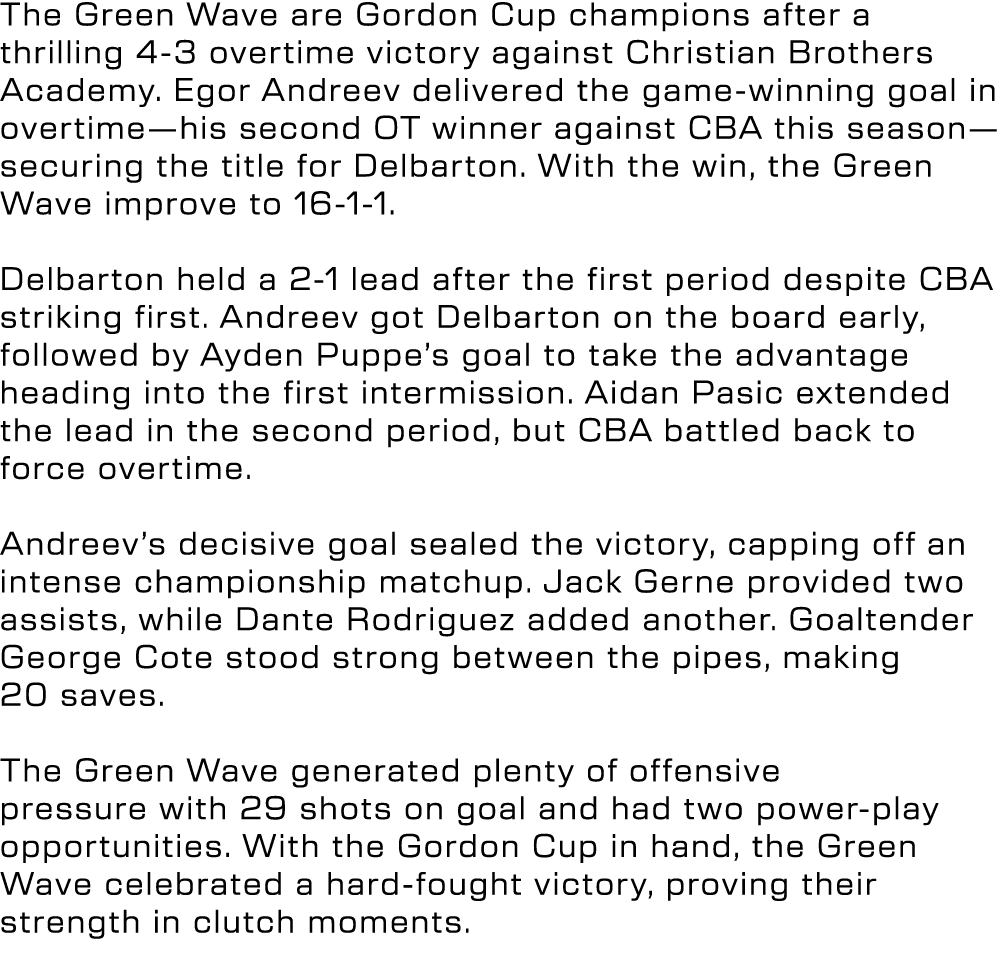 The Green Wave are Gordon Cup champions after a thrilling 4 3 overtime victory against Christian Brothers Academy. Eg...