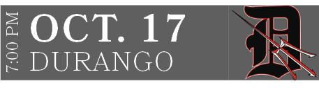 DURANGO,OCT. 17,7:00 P