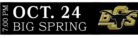 BIG SPRING,OCT. 24,7:00 P