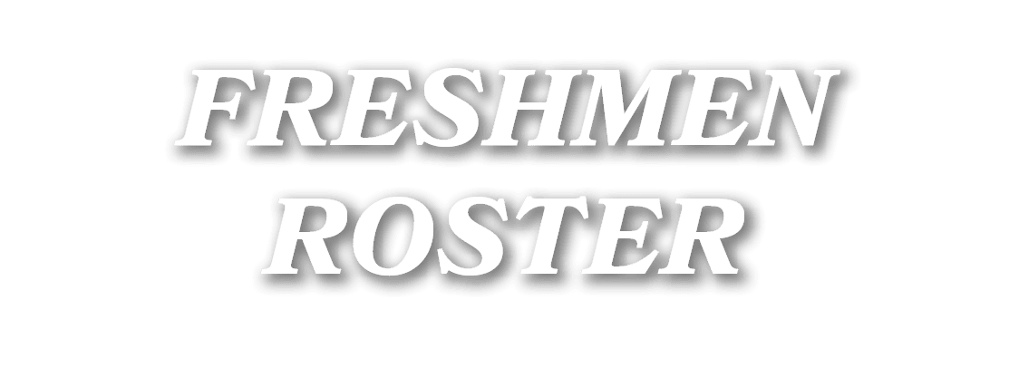 FRESHMEN ROSTER