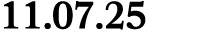 11.07.25