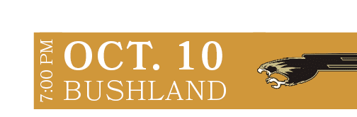 BUSHLAND,OCT. 10,7:00 P