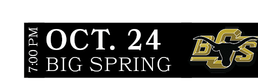 BIG SPRING,OCT. 24,7:00 P