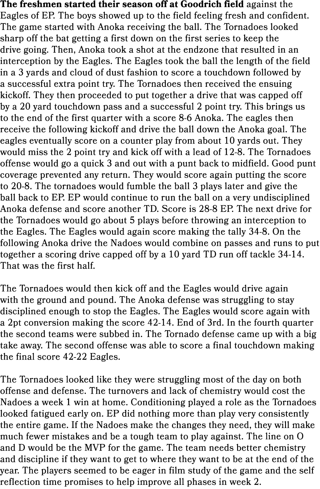 The freshmen started their season off at Goodrich field against the Eagles of EP. The boys showed up to the field fee...