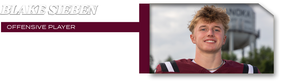 OFFENSIVE PLAYER,134 Rush yds 66 rec yds 3 pass td,Blake siebe