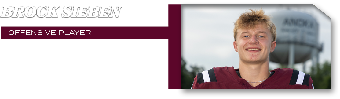 OFFENSIVE PLAYER,61 REC YDS, 1 TOUCHDOWN,BROCK siebe