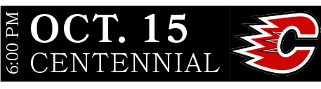 CENTENNIAL,OCT. 15,6:00 PM