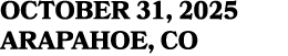 OCTOBER 31, 2025 arapahoe, CO