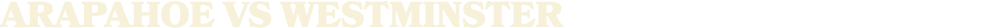 arapahoe vs WESTMINSTER