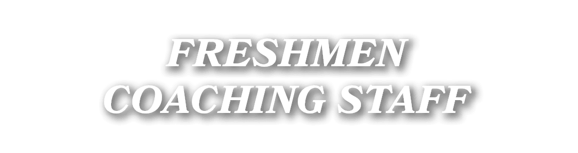 FRESHMEN COACHING STAFF