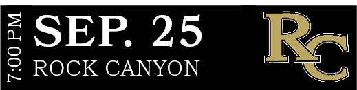 ROCK CANYON,SEP. 25,7:00 P