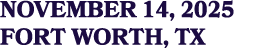 NOVEMBER 14, 2025 FORT WORTH, TX