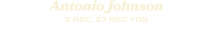 Antonio Johnson 2 REC, 27 REC YDS