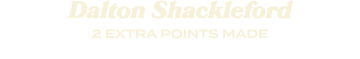 Dalton Shackleford 2 EXTRA POINTS MADE