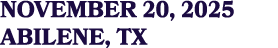 NOVEMBER 20, 2025 ABILENE, TX