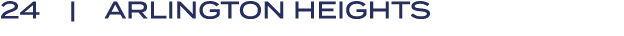 24 | ARLINGTON HEIGHTS