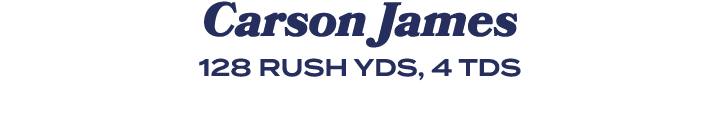 Carson James 128 RUSH YDS, 4 TDS