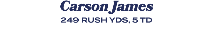 Carson James 249 RUSH YDS, 5 TD
