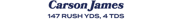 Carson James 147 RUSH YDS, 4 TDS