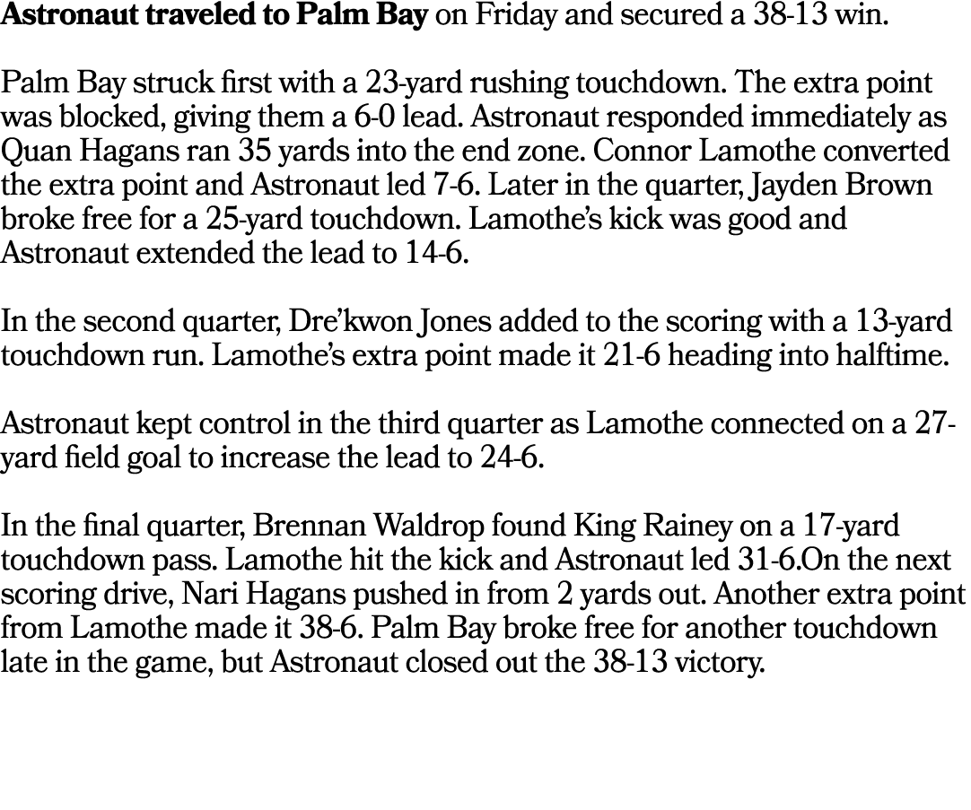 Astronaut traveled to Palm Bay on Friday and secured a 38 13 win. Palm Bay struck first with a 23 yard rushing touchd...