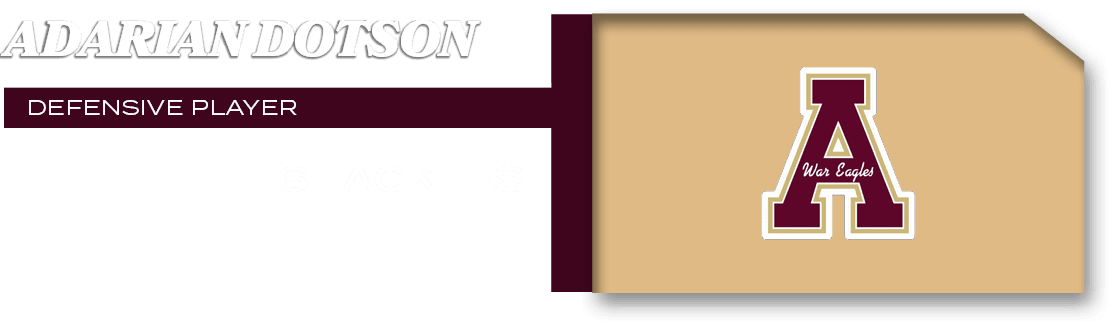 defensive PLAYER,6 tackles,adarian dotso