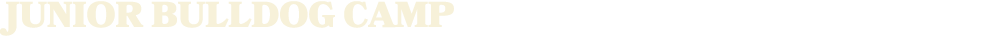 JUNIOR BULLDOG CAMP