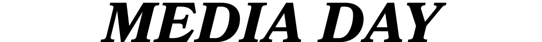 MEDIA DAY
