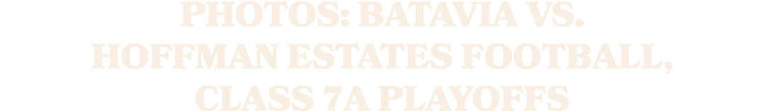 Photos: Batavia vs. Hoffman Estates football, Class 7A playoffs