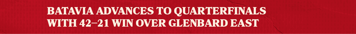 Batavia Advances to Quarterfinals with 42–21 Win Over Glenbard Eas