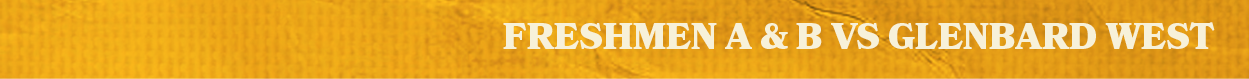 Freshmen a & b vs glenbard wes
