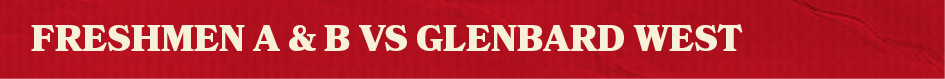 Freshmen a & b vs glenbard wes