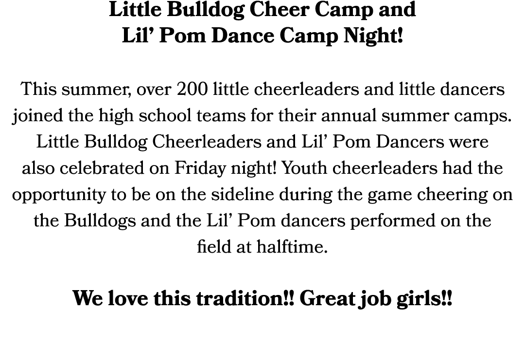 Little Bulldog Cheer Camp and Lil’ Pom Dance Camp Night! This summer, over 200 little cheerleaders and little dancers...