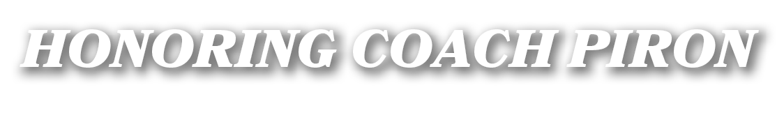 HONORING COACH PIRON