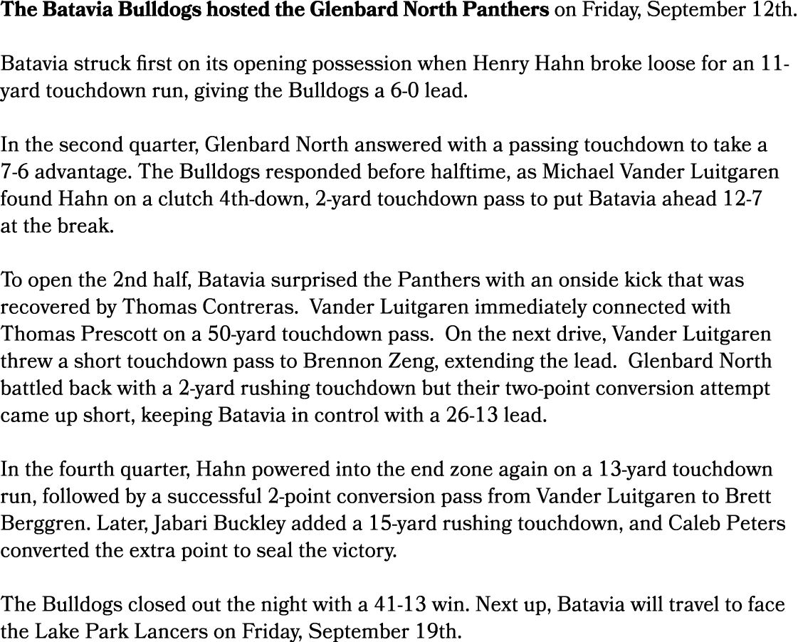 The Batavia Bulldogs hosted the Glenbard North Panthers on Friday, September 12th. Batavia struck first on its openin...