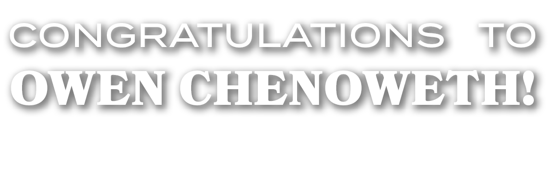 Congratulations to Owen Chenoweth!