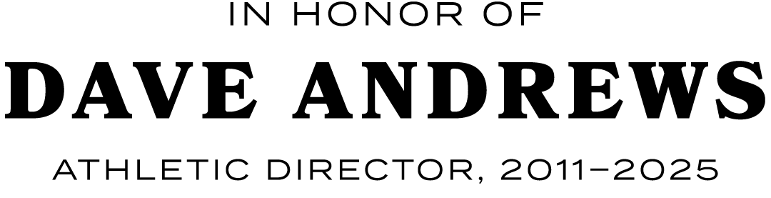 in honor of Dave Andrews Athletic Director, 2011–2025