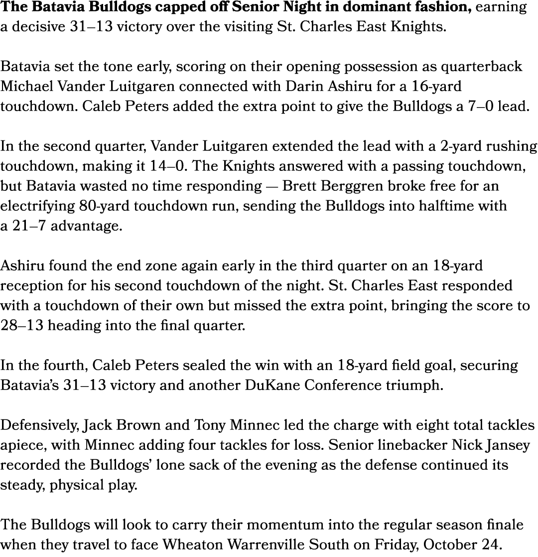 The Batavia Bulldogs capped off Senior Night in dominant fashion, earning a decisive 31–13 victory over the visiting ...