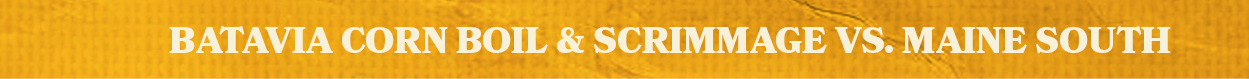 Batavia Corn Boil & Scrimmage vs. Maine Sout