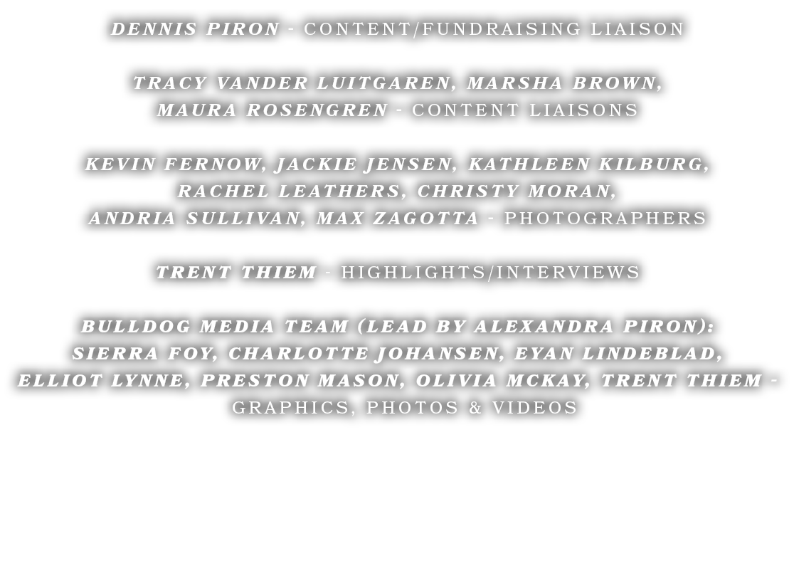 Dennis Piron Content/Fundraising Liaison Tracy Vander luitgaren, marsha brown, maura rosengren Content Liaisons Kevin...