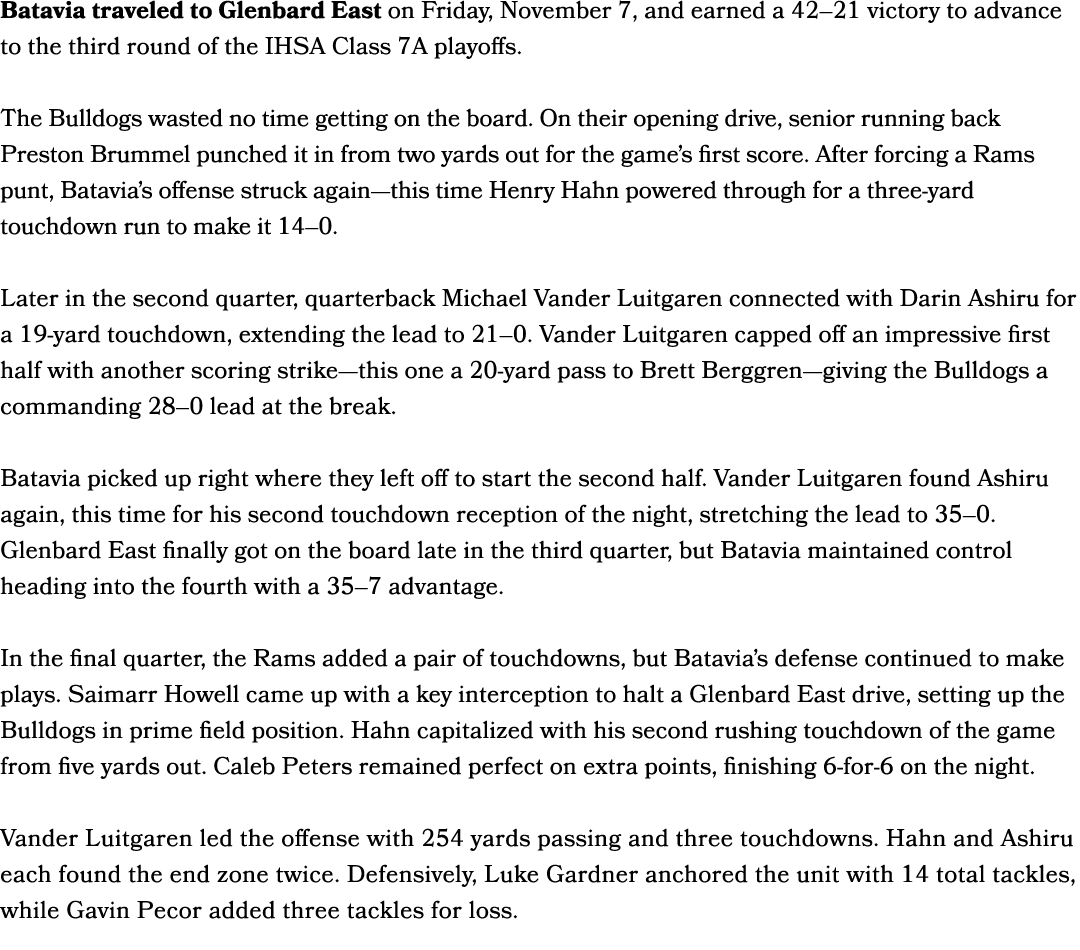 Batavia traveled to Glenbard East on Friday, November 7, and earned a 42–21 victory to advance to the third round of ...