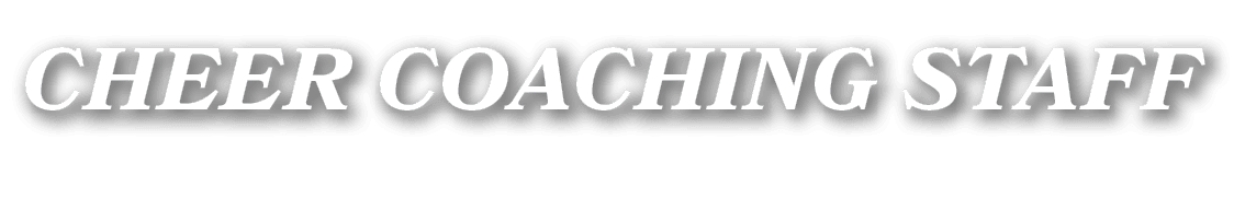 CHEER COACHING STAFF
