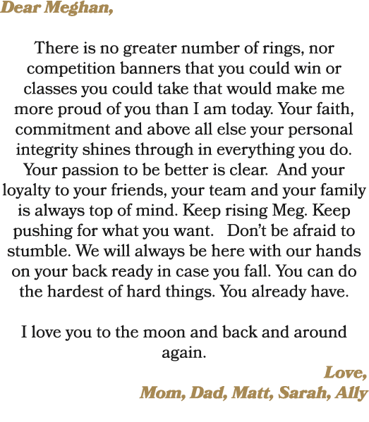 Dear Meghan, There is no greater number of rings, nor competition banners that you could win or classes you could tak...