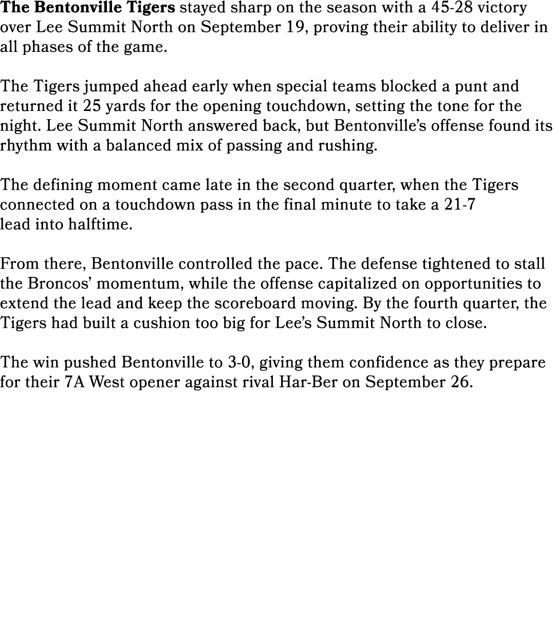 Bentonville faced Lee Summit North on September 19th and came away with a 45 28 win. Bentonville opened the game with...